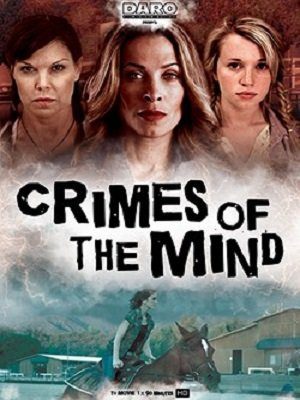 Crimes of the Mind (2014) starring Christina Cox on DVD on DVD
